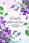 Cover: A Carpet Of Violets and Clover - Bakemybook Inc.