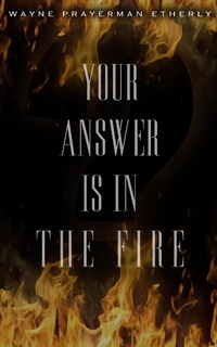 Abbildung von: Your Answer Is In The Fire - Urban Ideas Publishing Company