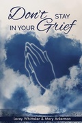 Cover: Don't Stay In Your Grief - Gwn Publishing