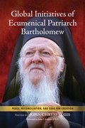 Cover: Global Initiatives of Ecumenical Patriarch Bartholomew - University of Notre Dame Press
