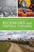 Cover: A People's Guide to Richmond and Central Virginia - University of California Press
