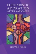 Cover: Eucharistic Adoration after Vatican II - LITURGICAL PRESS