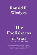 Abbildung von: The Foolishness of God Volume 2 - Ronald Wlodyga