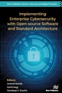 Cover: Implementing Enterprise Cybersecurity with Opensource Software and Standard Architecture - Taylor & Francis