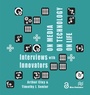 Cover: On Media, On Technology, On Life - Interviews with Innovators - Taylor & Francis