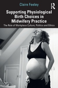 Abbildung von: Supporting Physiological Birth Choices in Midwifery Practice - Routledge