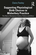 Cover: Supporting Physiological Birth Choices in Midwifery Practice - Routledge