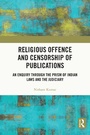 Cover: Religious Offence and Censorship of Publications - Routledge India