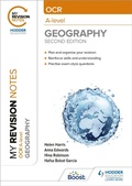 Cover: My Revision Notes: OCR A-Level Geography: Second Edition - Hodder Education