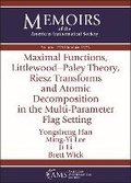 Cover: Maximal Functions, Littlewood-Paley Theory, Riesz Transforms and Atomic Decomposition in the Multi-Parameter Flag Setting - American Mathematical Society