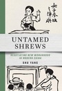 Cover: Untamed Shrews - Cornell University East Asia Program
