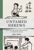 Cover: Untamed Shrews - Cornell University East Asia Program