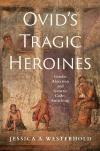 Abbildung von: Ovid's Tragic Heroines - Cornell University Press