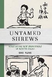 Enlarge image Cover: Untamed Shrews - Cornell University East Asia Program