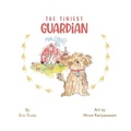 Cover: The Tiniest GUARDIAN - Erin Trudo Author