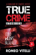 Cover: True Crime Stories You Won't Believe - Providentia Books