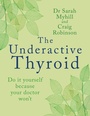 Cover: The Underactive Thyroid - Hammersmith Health Books
