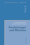 Cover: Feuchtwanger und Muenchen - Peter Lang Verlag