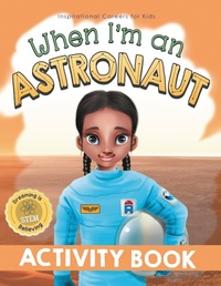 Enlarge image Cover: When I'm an Astronaut Activity Book - Samantha Pillay