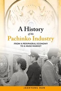 Cover: A History of Pachinko Industry - Kyoto University Press and Trans Pacific Press
