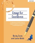 Cover: Essays for Excellence: A collection of GCSE essays to support students and teachers in achieving success - John Catt