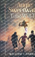 Cover: Augie Sweetwater and the Time-Will-Tell Tale - Valentine Creek LLC