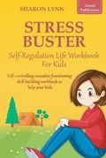 Cover: Stress-Buster Self-Regulation Life Workbook for Kids - Hisper INC