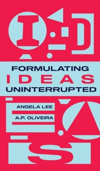 Abbildung von: Formulating Ideas Uninterrupted - Nonsuch Media Pte. Ltd.