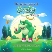 Enlarge image Cover: The Adventures of Bentley Hippo - BHEC Publishing