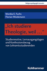 Abbildung von: "Ich studiere Theologie, weil ..." - Kohlhammer