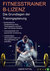 Abbildung von: Fitnesstrainer B-Lizenz. Die Grundlagen der Trainingsplanung - GRIN Verlag