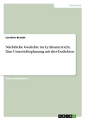 Cover: Naechtliche Gedichte im Lyrikunterricht. Eine Unterrichtsplanung mit drei Gedichten - GRIN Verlag