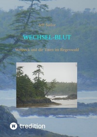Abbildung von: Wechsel-Blut - Kriminaler Roman von der Olympic Peninsula - Tredition
