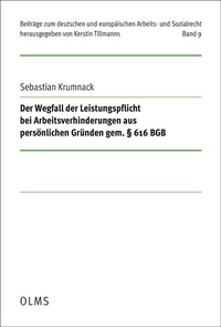 Abbildung von: Der Wegfall der Leistungspflicht bei Arbeitsverhinderungen aus persönlichen Gründen gem. § 616 BGB - Georg Olms Verlag