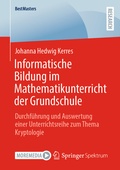 Cover: Informatische Bildung im Mathematikunterricht der Grundschule - Springer Spektrum