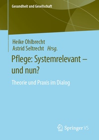 Abbildung von: Pflege: Systemrelevant - und nun? - Springer VS