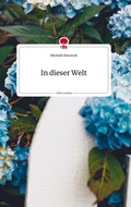 Cover: In dieser Welt. Life is a Story - story.one - story.one publishing