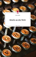 Cover: Briefe an die Welt. Life is a Story - story.one - story.one publishing