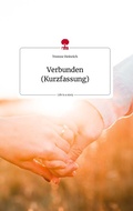 Cover: Verbunden (Kurzfassung). Life is a Story - story.one - story.one publishing