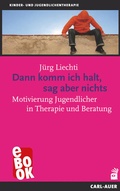 Cover: Dann komm ich halt, sag aber nichts - Carl-Auer Verlag