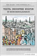 Cover: Textil Industrie Kultur in M&ouml;nchengladbach - K&uuml;hlen, B