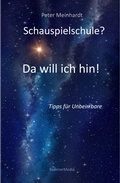 Cover: Schauspielschule? Da will ich hin! - Moritz Boerner Verlag
