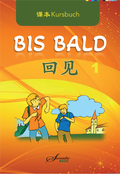 Cover: Chinesisch f&uuml;r Anf&auml;nger: Bis Bald 1 Kursbuch - SONATA Book