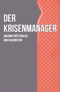 Abbildung von: Der Krisenmanager - ConchBooks