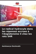 Cover: Le radical hydroxyle dans les r&eacute;ponses accrues &agrave; l'Angiotensine II chez les rats SHR - Editions Notre Savoir