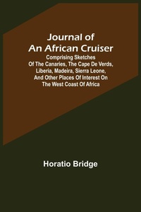 Abbildung von: Journal of an African Cruiser; Comprising Sketches of the Canaries, the Cape De Verds, Liberia, Madeira, Sierra Leone, and Other Places of Interest on the West Coast of Africa - ALPHA EDITION