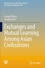 Cover: Exchanges and Mutual Learning Among Asian Civilizations - Springer