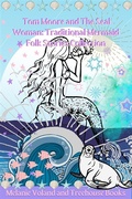 Cover: Tom Moore and The Seal Woman: Traditional Mermaid Folk Stories Collection - Treehouse Books