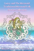 Cover: Lutey and The Mermaid: Traditional Mermaid Folk Stories Collection - Treehouse Books