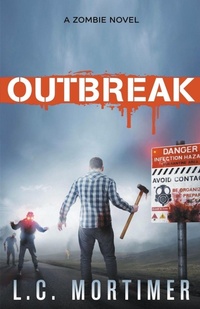 Enlarge image Cover: Outbreak - L.C. Mortimer
